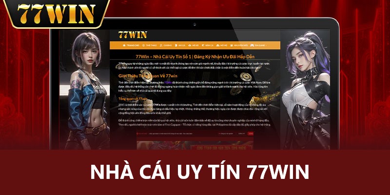 Giới thiệu 77Win về sự uy tín và danh tiếng