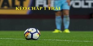 Chi tiết cách đọc kèo chấp 1 trái tại 77Win