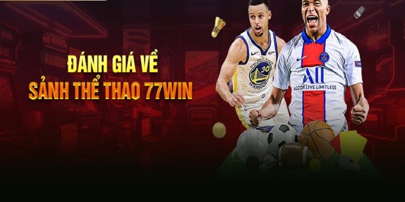 Chất lượng sảnh thể thao 77Win